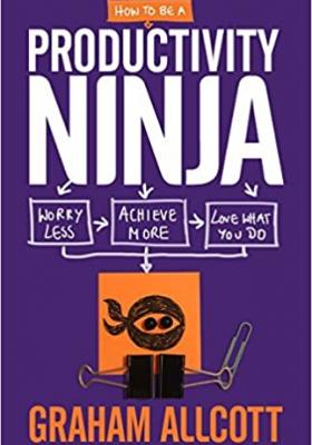 How to be a Productivity Ninja